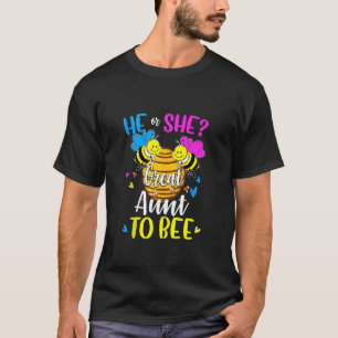 He Or She Great Aunt To Bee Gender Reveal Funny T-Shirt
