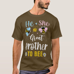 He Or She Great Brother To Bee Gender Reveal T-Shirt