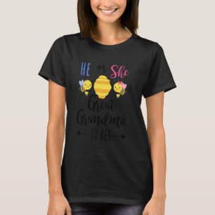 He Or She Great Grandma To Bee Expecting Grandma T-Shirt
