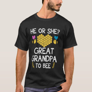 He Or She Great Grandpa To Bee Future Granddad To T-Shirt