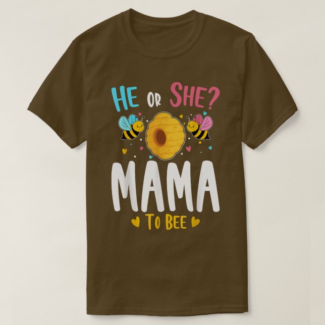 He or She Mama to Bee Gender Reveal Baby Shower Pa T-Shirt (Design Front)