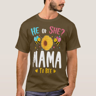 He or She Mama to Bee Gender Reveal Baby Shower Pa T-Shirt