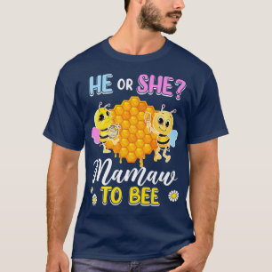He Or She Mamaw To Bee Gender Reveal Baby Shower P T-Shirt