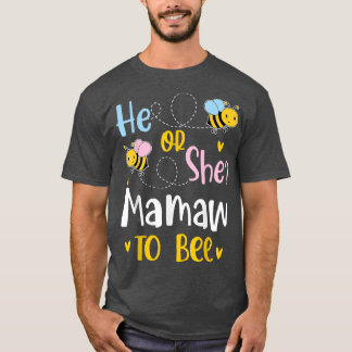 He Or She Mamaw To Bee Gender Reveal  T-Shirt
