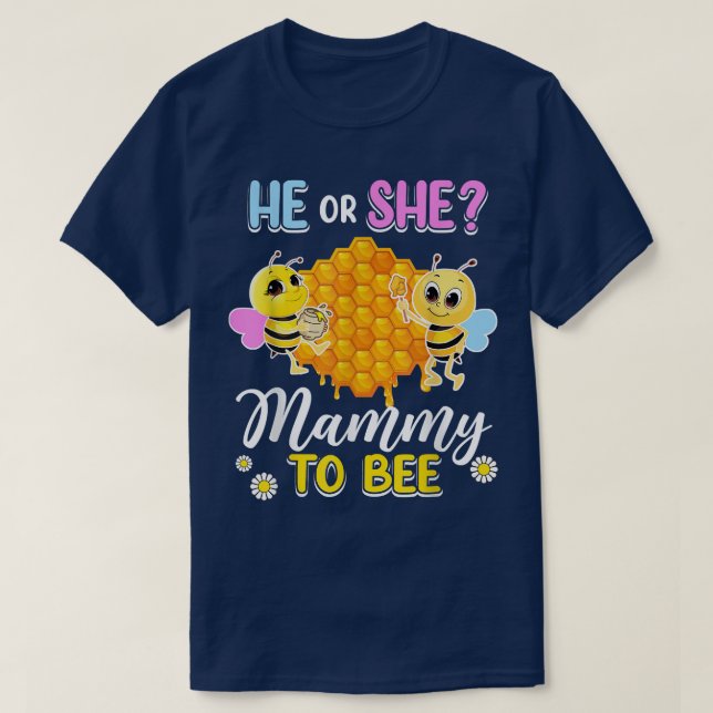 He Or She Mammy To Bee Gender Reveal Baby Shower P T-Shirt (Design Front)