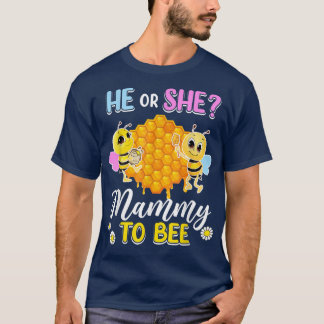 He Or She Mammy To Bee Gender Reveal Baby Shower P T-Shirt