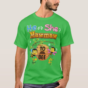 He Or She Mawmaw To Bee Be Gender Reveal Baby Moth T-Shirt