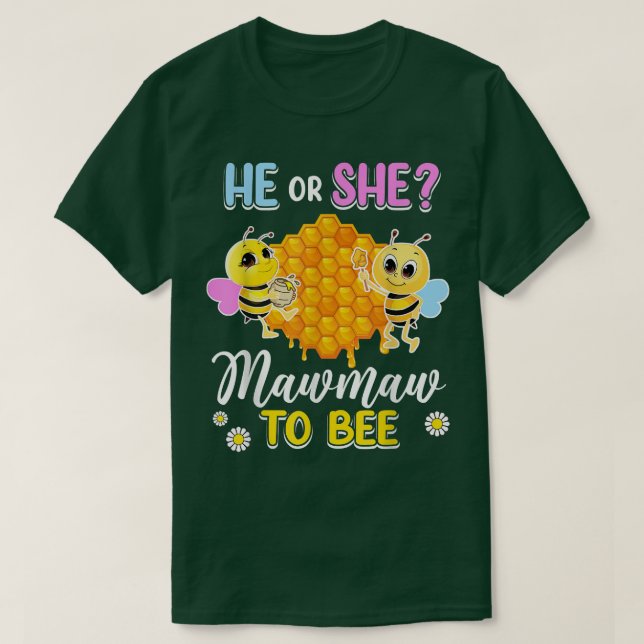 He Or She Mawmaw To Bee Gender Reveal Baby Shower  T-Shirt (Design Front)