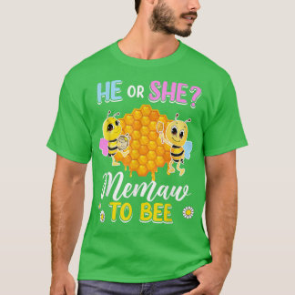 He Or She Memaw To Bee Gender Reveal Baby Shower P T-Shirt