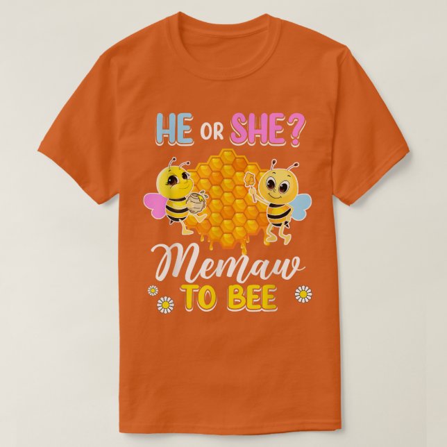 He Or She Memaw To Bee Gender Reveal Baby Shower P T-Shirt (Design Front)