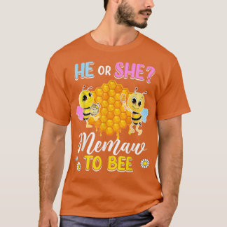 He Or She Memaw To Bee Gender Reveal Baby Shower P T-Shirt