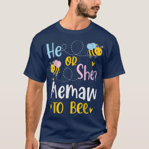 He Or She Memaw To Bee Gender Reveal  T-Shirt