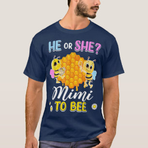 He Or She Mimi To Bee Gender Reveal Baby Shower Pa T-Shirt