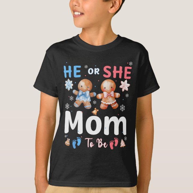 He Or She Mom To Be Christmas Gingerbread Gender R T-Shirt (Front)
