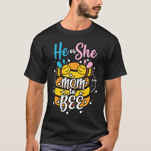 He Or She Mom To Bee Gender Reveal Baby Shower Fut T-Shirt (Front)
