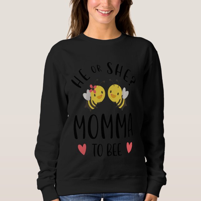 He Or She Momma To Bee Expecting Mum Sweatshirt (Front)