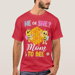 He Or She Mum To Bee Gender Reveal Baby Shower Par T-Shirt