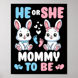He Or She Mummy To Be Easter Bunny Gender Reveal P Poster