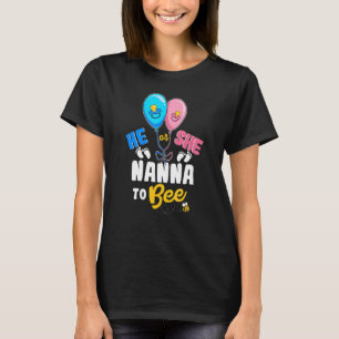 He or She Nana To Bee Best Grandma Ever Grandmothe T-Shirt