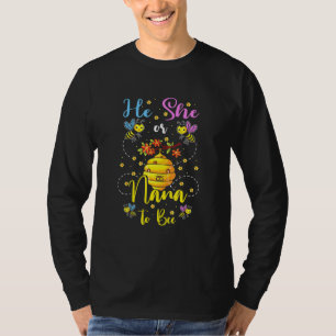 He Or She Nana To Bee Gender Reveal 1st Baby Girl  T-Shirt