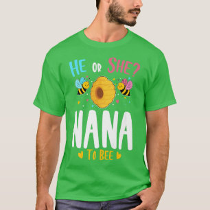 He or She Nana to Bee Gender Reveal Baby Shower Pa T-Shirt