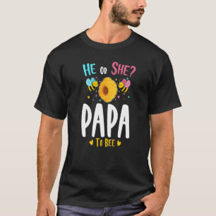 He Or She Papa To Bee Gender Reveal Baby Shower Pa T-Shirt