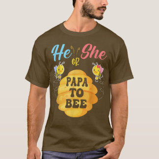 He Or She Papa To Bee What Will It Bee Gender Reve T-Shirt