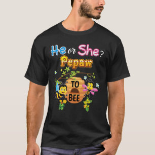He Or She Pepaw To Bee Be Gender Reveal Baby Fathe T-Shirt