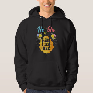 He Or She Sister To Bee What Will It Bee Gender Re Hoodie