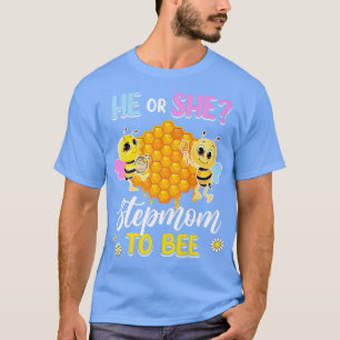 He Or She Stepmom To Bee Gender Reveal Baby Shower T-Shirt