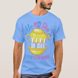 He or She Titi To Bee Keeper of The Gender Reveal  T-Shirt