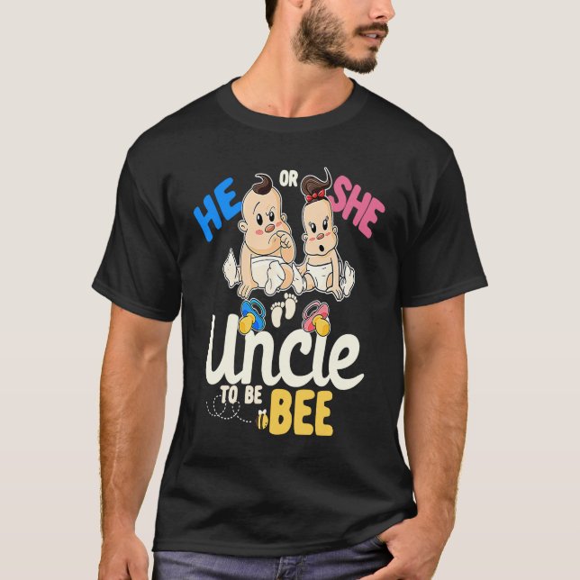 He or She Uncle to Bee Gender Reveal Oncle Baby Sh T-Shirt (Front)