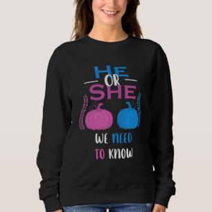 He Or She We Need To Know Gender Reveal Party Sweatshirt
