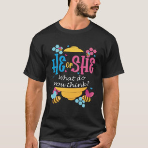 He Or She What Do You Think Gender Reveal Bee Them T-Shirt