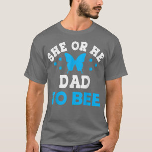 He or She What Will It Bee Mum to Bee Dad to Bee P T-Shirt