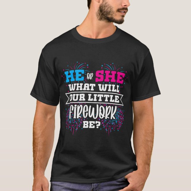 He Or She What Will Our Little Firework Be Gender  T-Shirt (Front)