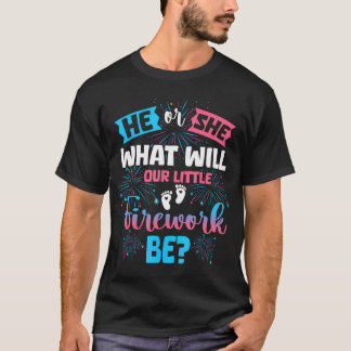He Or She What Will Our Little Firework Be Gender  T-Shirt