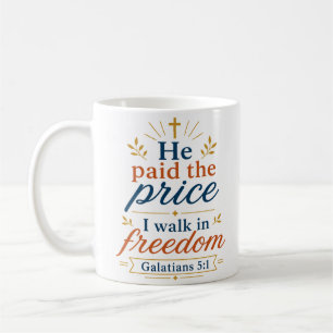 He Paid The Price I Walk In Freedom Christian Coffee Mug