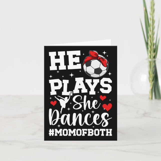 He Plays She Dances Mum Of Both Dance And Soccer M Card (Front)