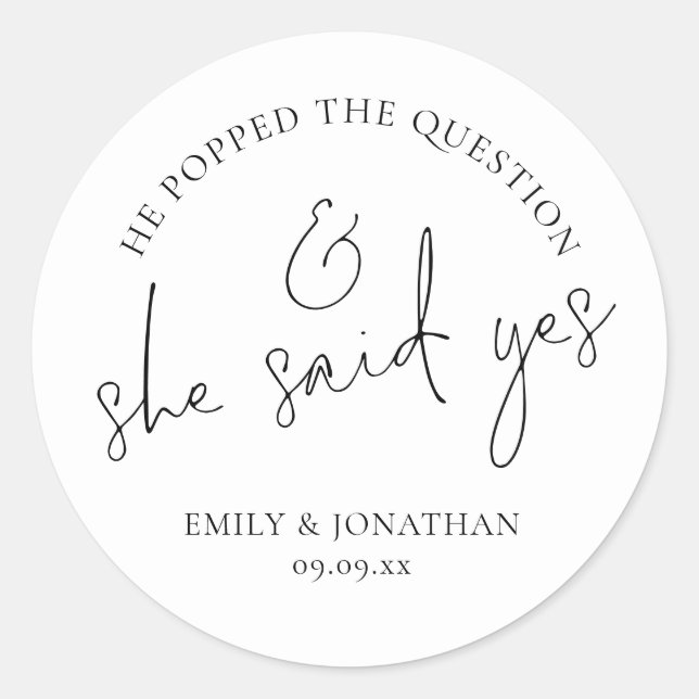He Popped The Question and She Said Yes Classic Round Sticker (Front)