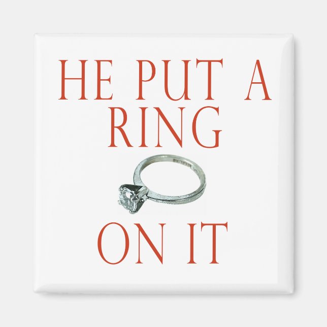 He Put a Ring On It Bride Magnet (Front)