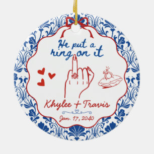 He Put A Ring On It First Christmas Engaged Ceramic Tree Decoration