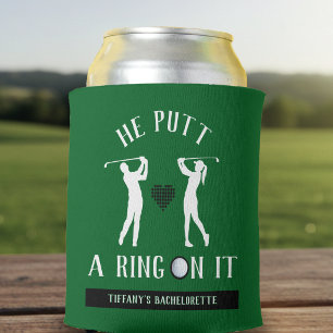 He Putt a Ring On It Golf Bachelorette Party Green Can Cooler