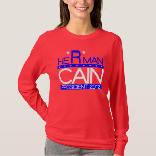 HE *R* MAN CAIN T-Shirt