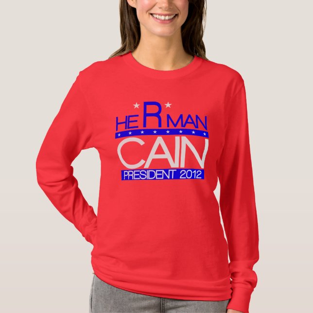HE *R* MAN CAIN T-Shirt (Front)