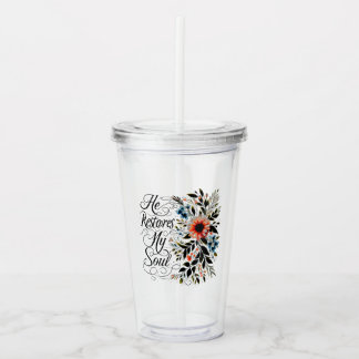 He restores my soul floral acrylic tumbler