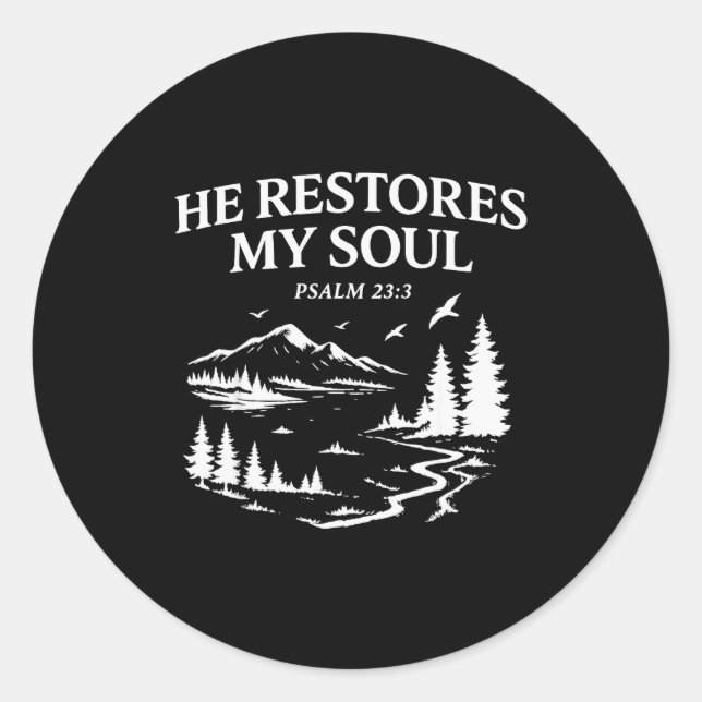 He Restores My Soul Psalm 23_3 Christian Bible Ver Classic Round Sticker (Front)