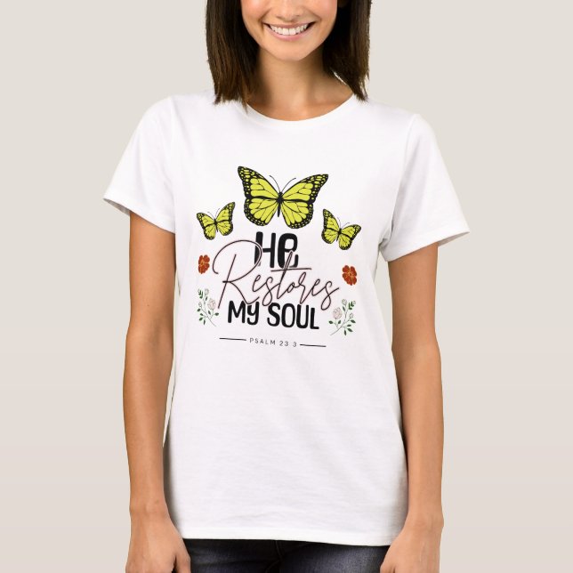 He Restores My Soul shirt (Front)