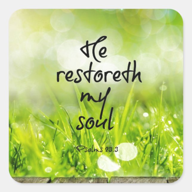 He restoreth my Soul Bible Verse Scripture Square Sticker (Front)