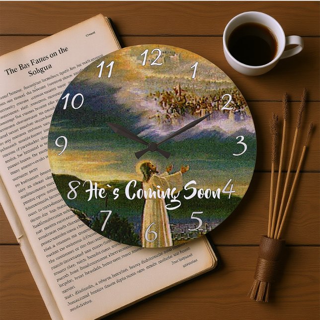 HE`S COMING SOON Christian Faith   Large Clock (Creator Uploaded)